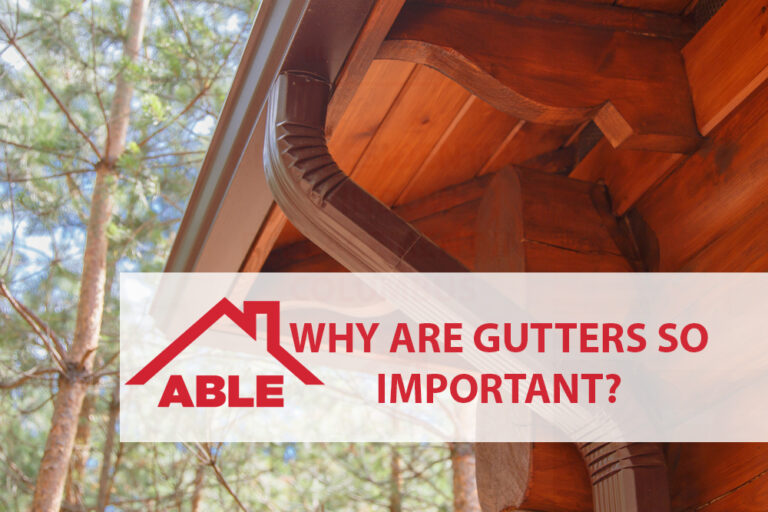 Why are gutters so important? Able Roof