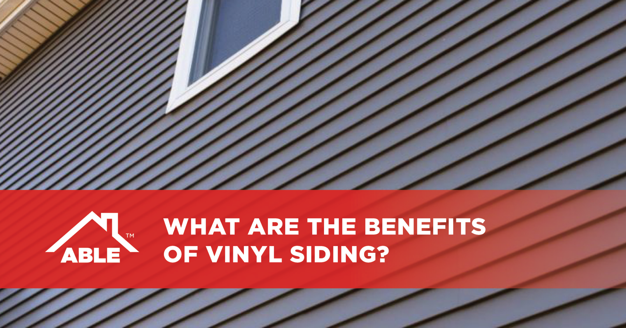 What Are the Benefits of Vinyl Siding? Able Roof