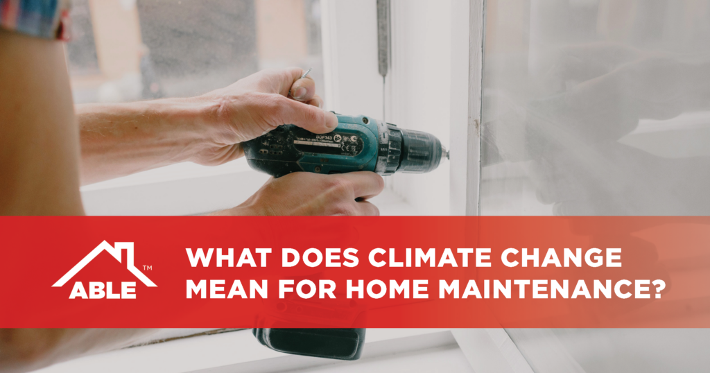 What Does Climate Change Mean for Home Maintenance?
