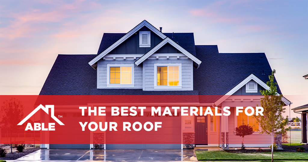 Best Materials for Your Roof