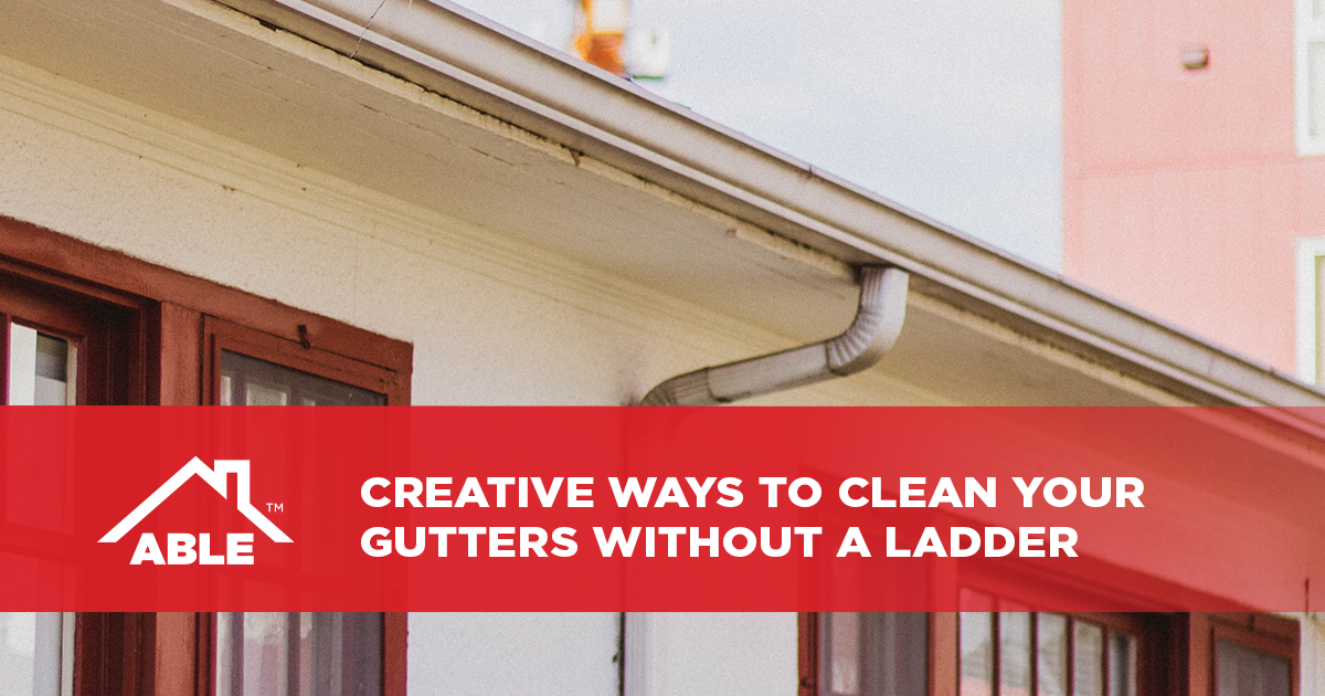 Creative Ways to Clean Your Gutters Without a Ladder