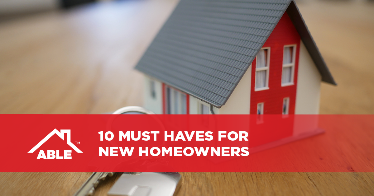 10 Must Haves for New Homeowners