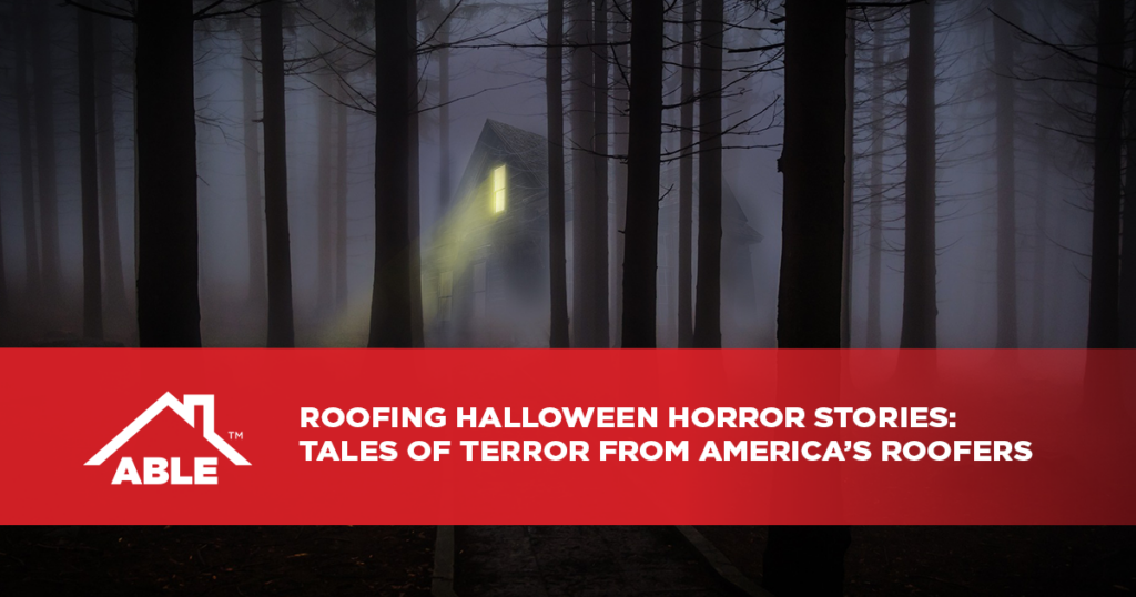 As you’re getting ready to deck your halls this Halloween, we thought we’d share some horror stories from America’s roofers.