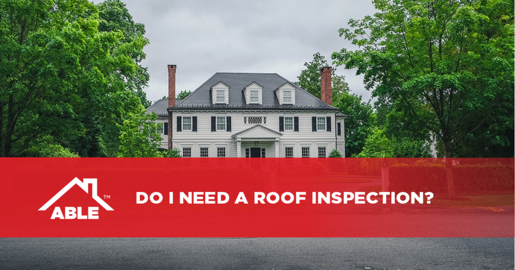 Do I Need a Roof Inspection