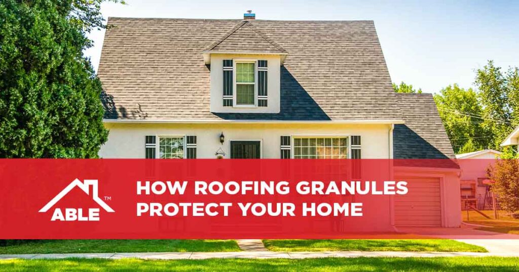 How Roofing Granules Protect Your Home