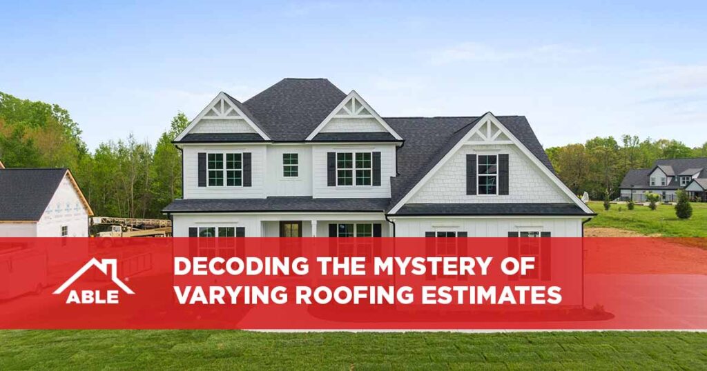 Decoding the Mystery of Varying Roofing Estimates