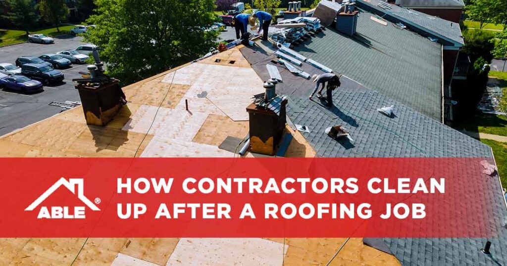 How Contractors Clean Up After a Roofing Job