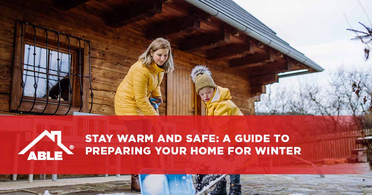 Stay Warm and Safe: A Guide to Preparing Your Home for Winter