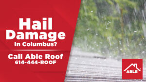 Hail Damage in Columbus? Call Able Roof
